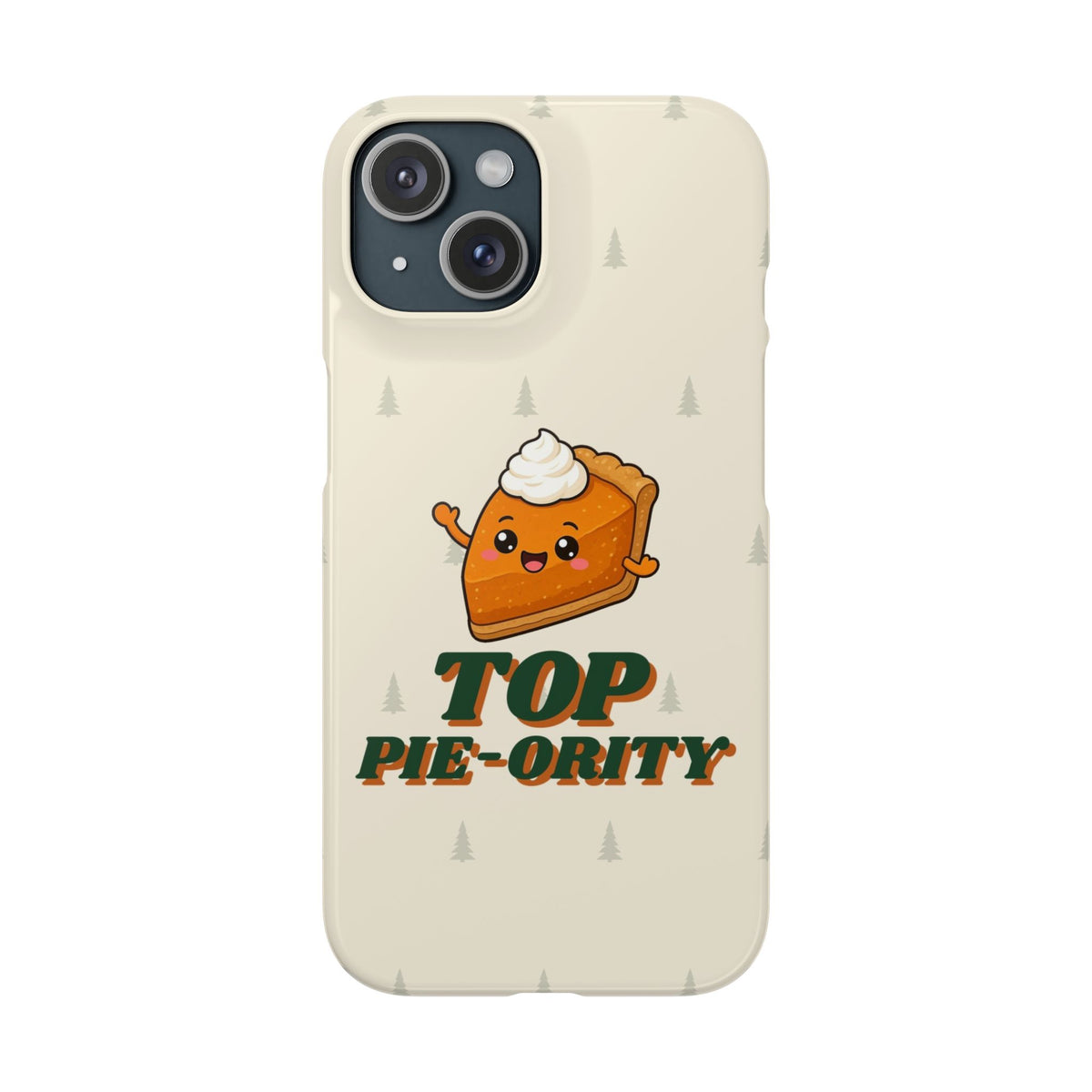 Top Pie-ority Phone Case