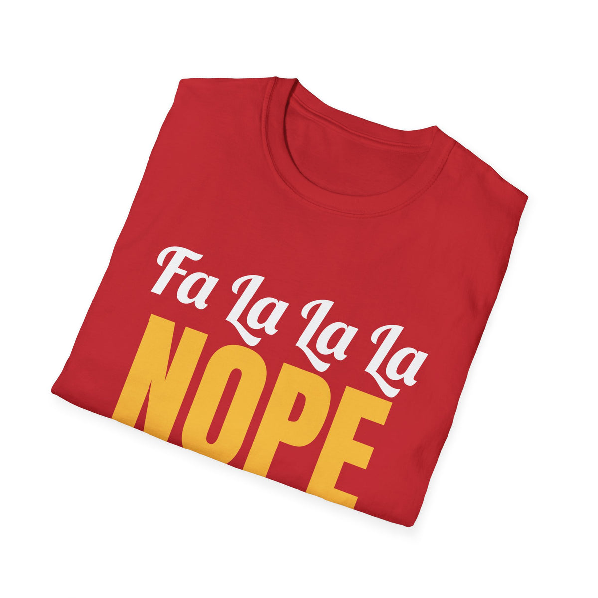 Fa La La La Nope Funny Christmas T-Shirt – Gifted Porch, view 16