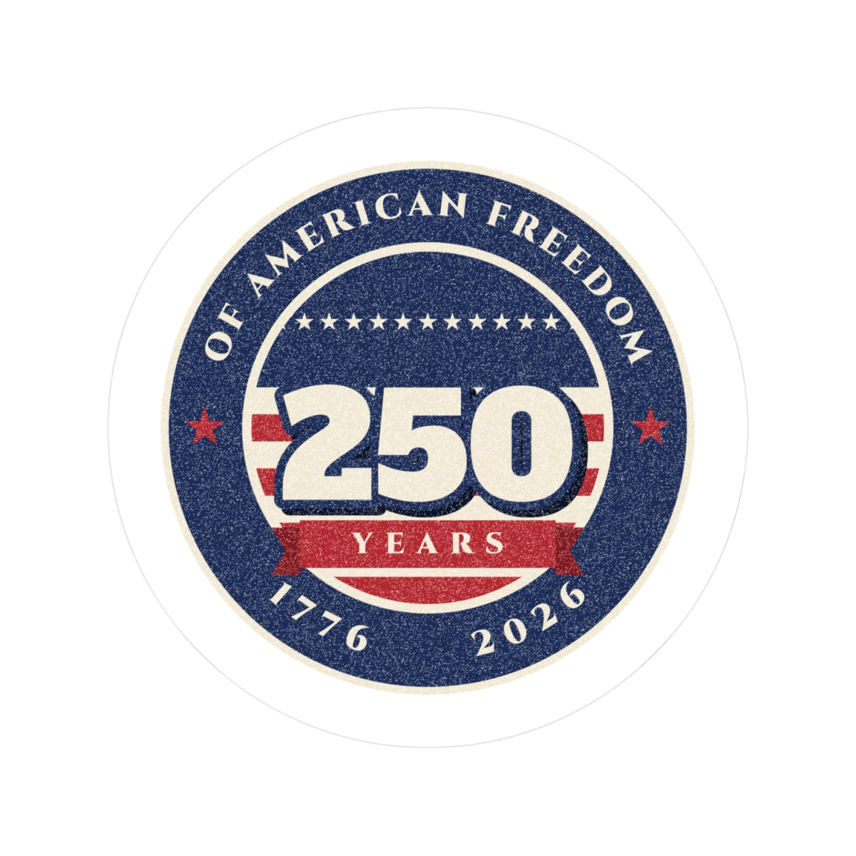 250 Years of Freedom Sticker