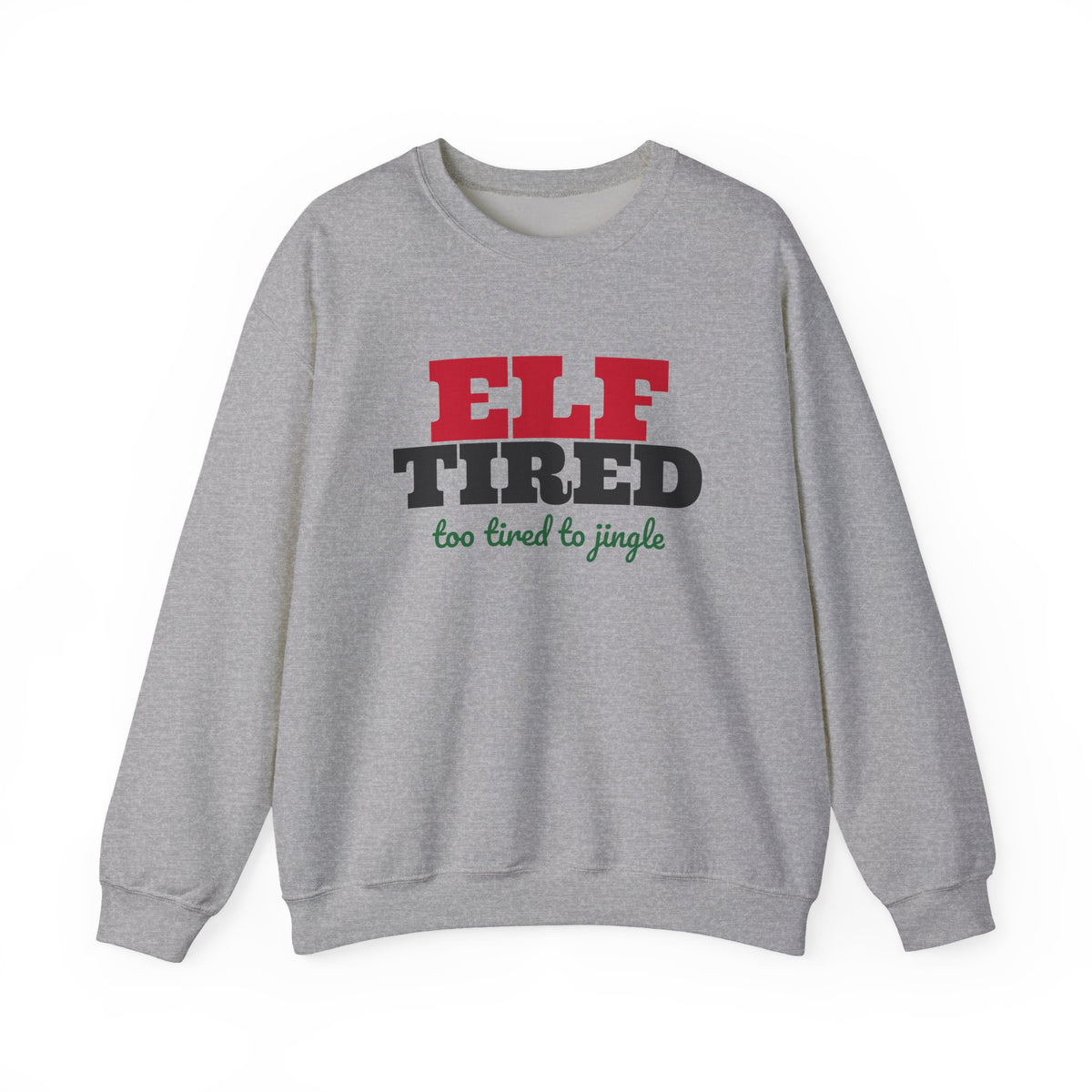 Elf Tired Christmas Sweatshirt