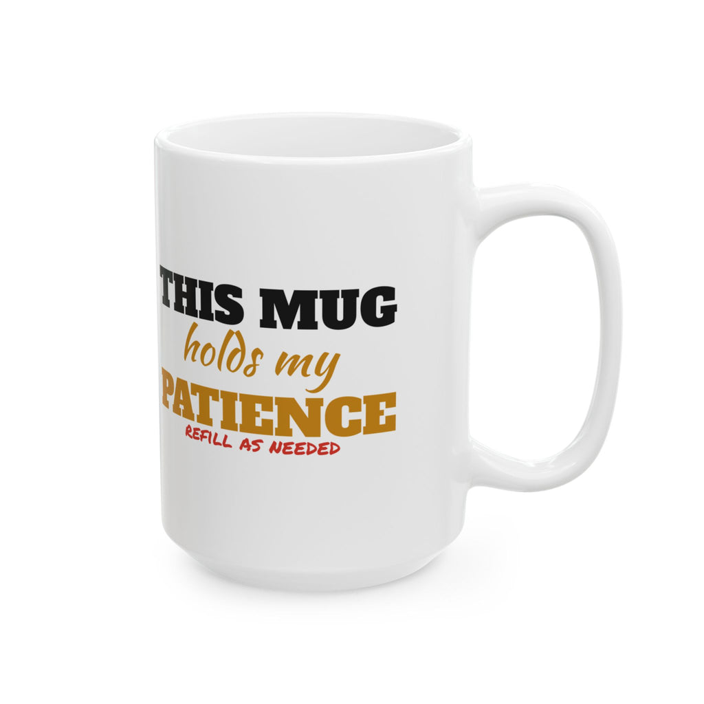 This Mug Holds My Patience Funny Coffee Mug – Gifted Porch, view 8