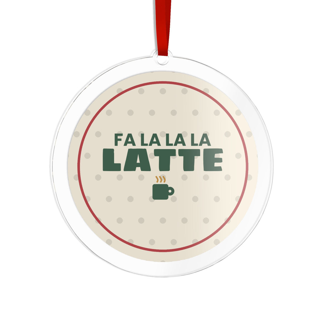 Fa La La La Latte Acrylic Ornament