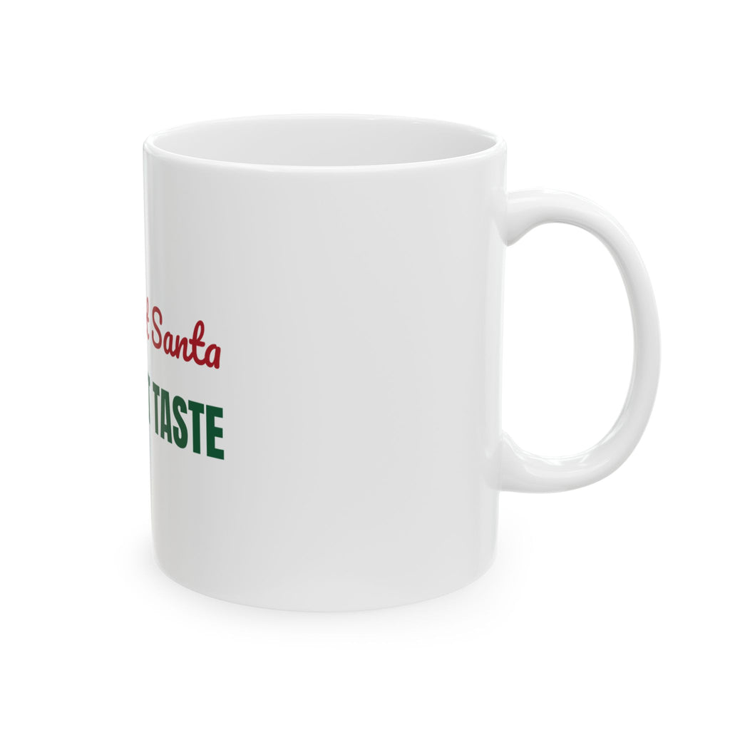My Secret Santa Has Great Taste Mug
