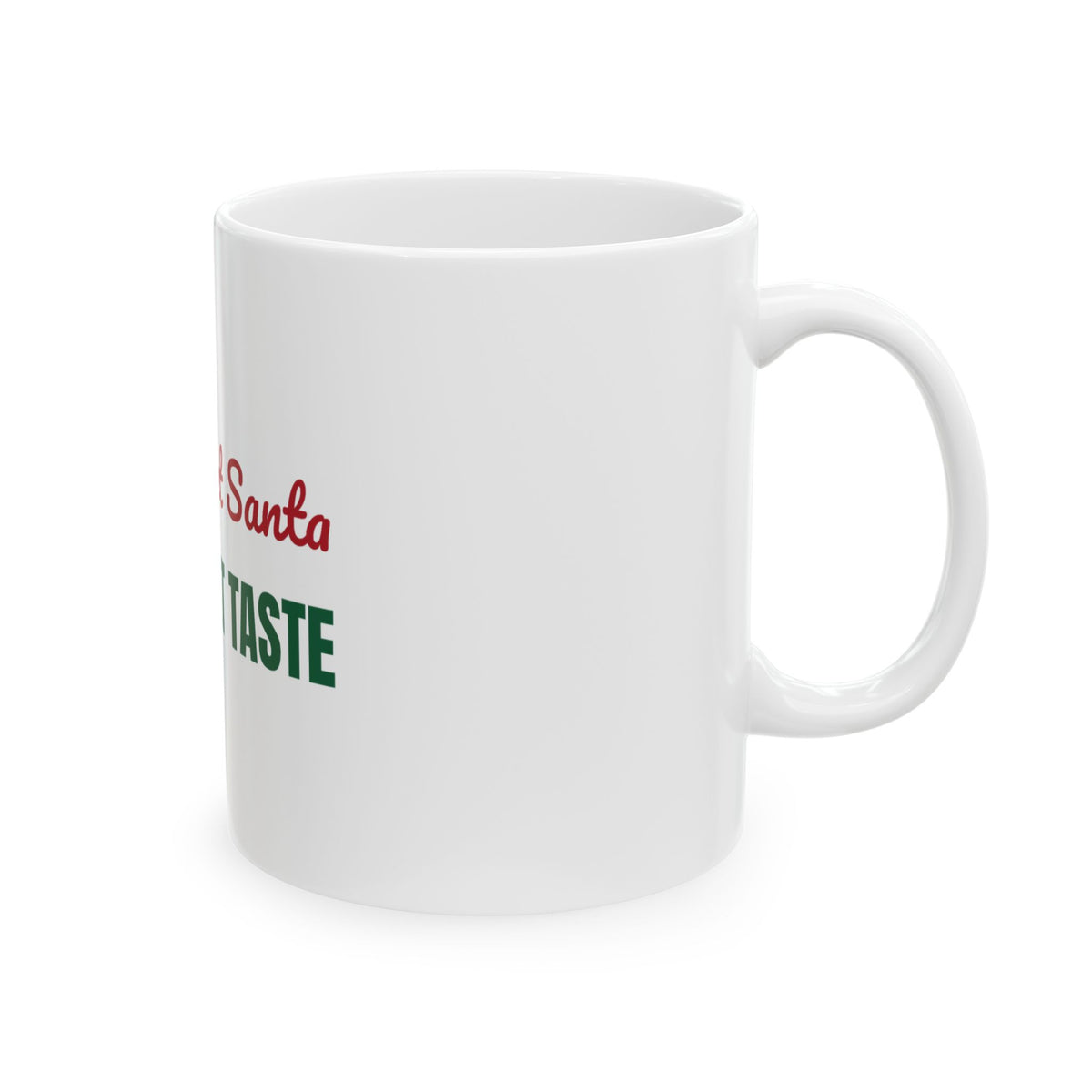 My Secret Santa Has Great Taste Mug