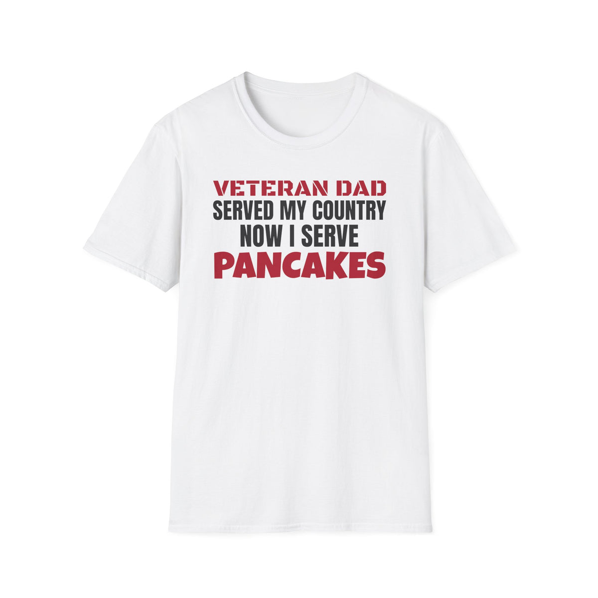 Veteran Dad Served My Country Now I Serve Pancakes T-Shirt – Gifted Porch, view 1