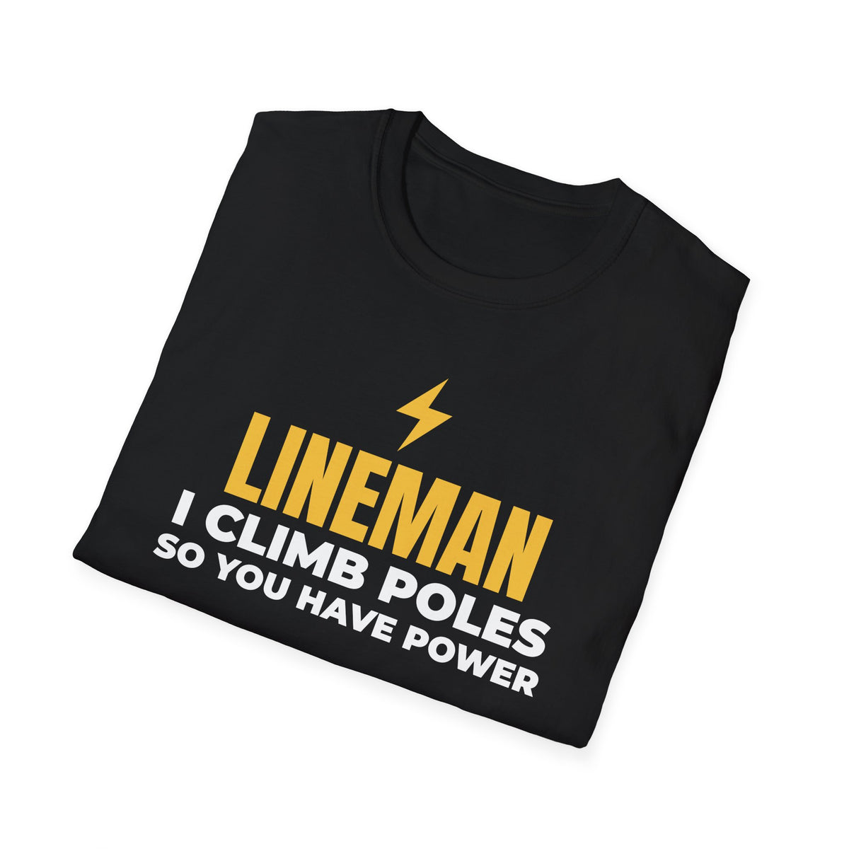 Lineman I Climb Poles So You Have Power T-Shirt Power Lineman Gift Tee – Gifted Porch