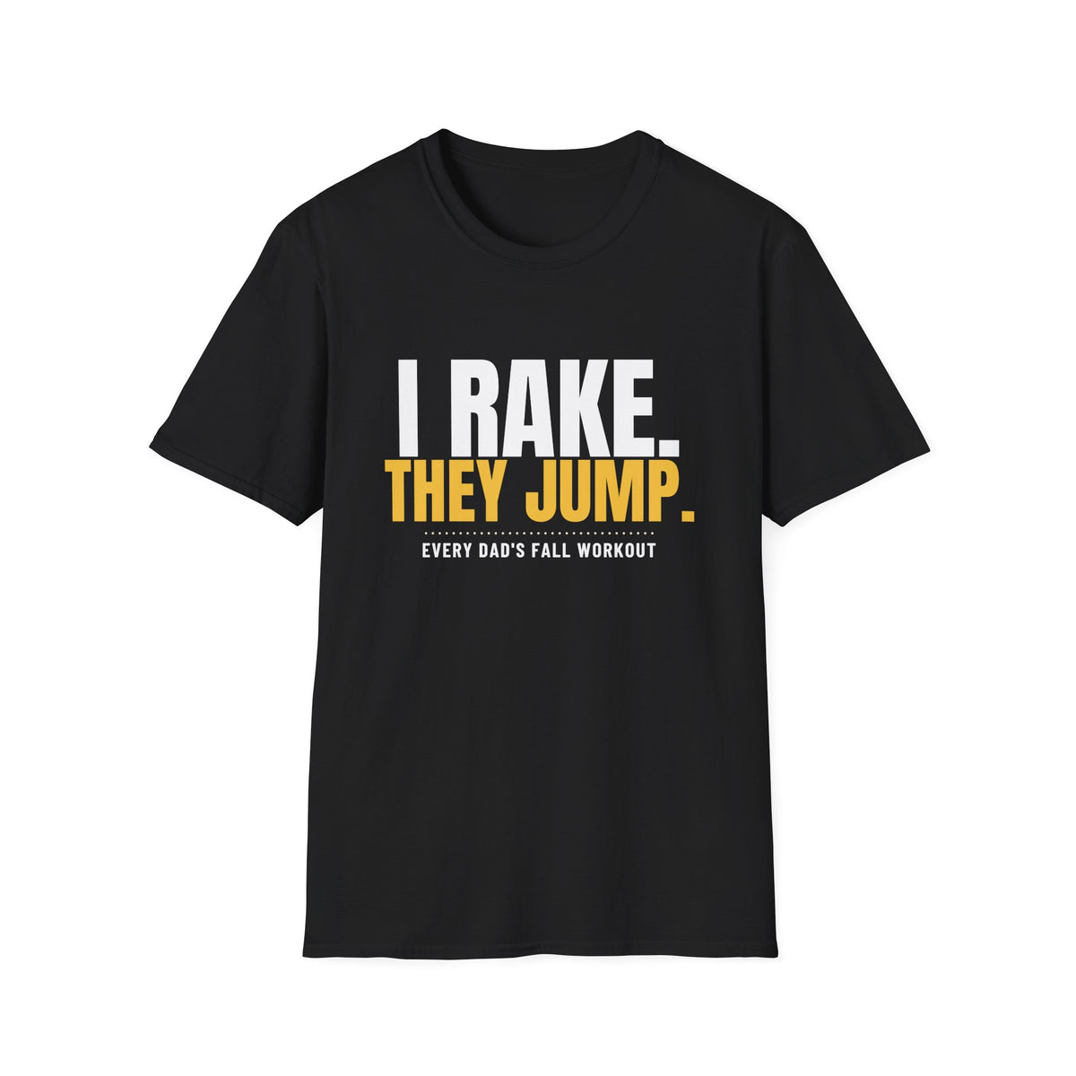 I Rake They Jump Funny Fall Dad T-Shirt – Gifted Porch, view 2