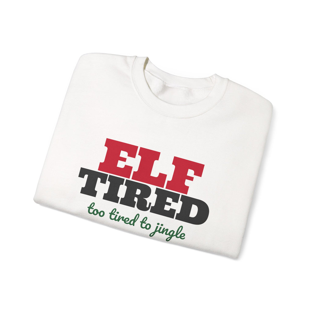 Elf Tired Christmas Sweatshirt