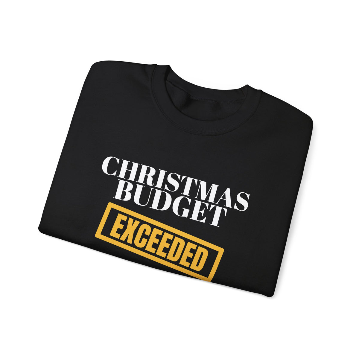 Christmas Budget Exceeded Sweatshirt