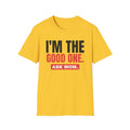 I'm the Good One. Ask Mom. Tee