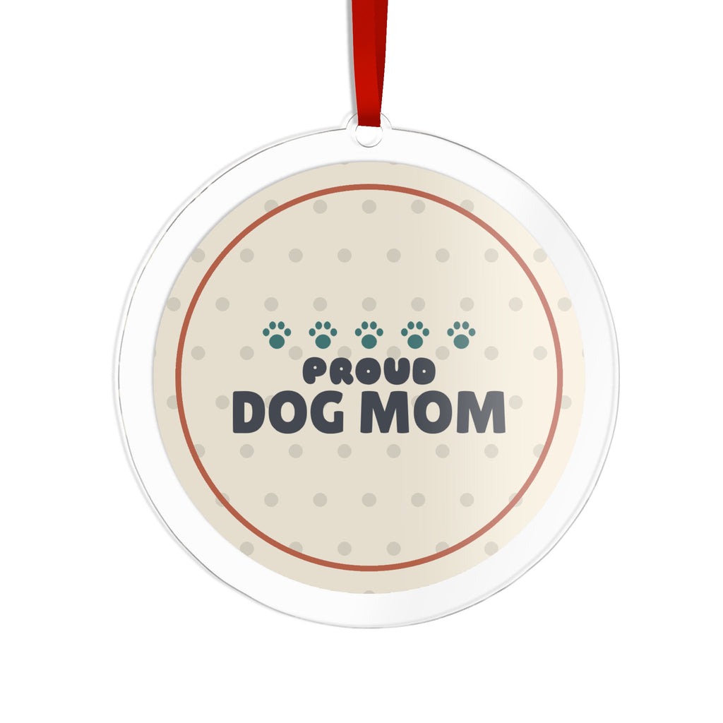 Proud Dog Mom Acrylic Ornament