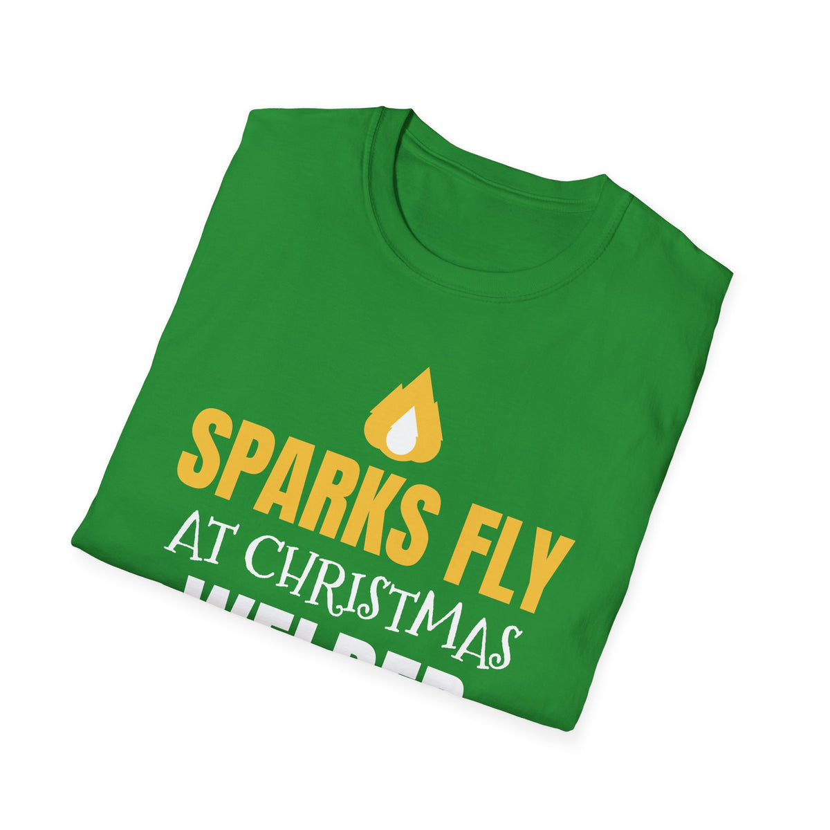 Sparks Fly At Christmas Welder T-Shirt Funny Welding Holiday Gift Tee – Gifted Porch
