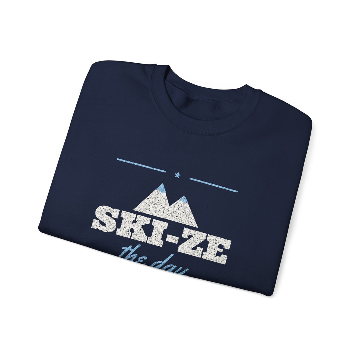 Ski-ze the Day Sweatshirt