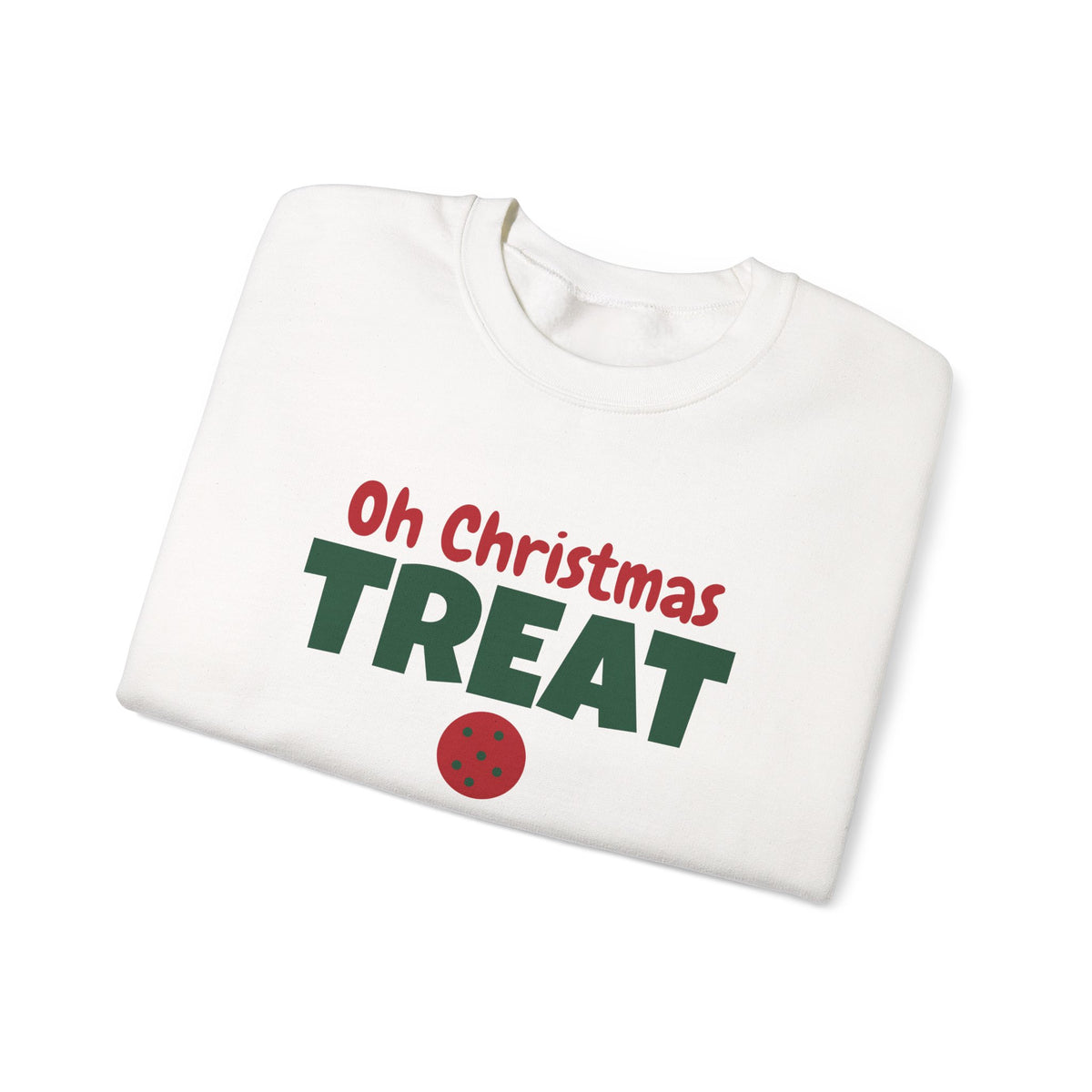 Oh Christmas Treat Sweatshirt
