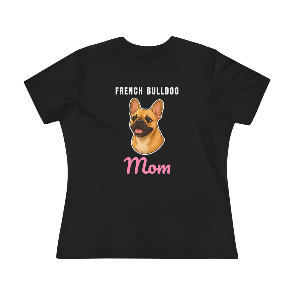 French Bulldog Dog Mom Women's Tee