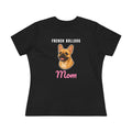 French Bulldog Dog Mom Women's Tee