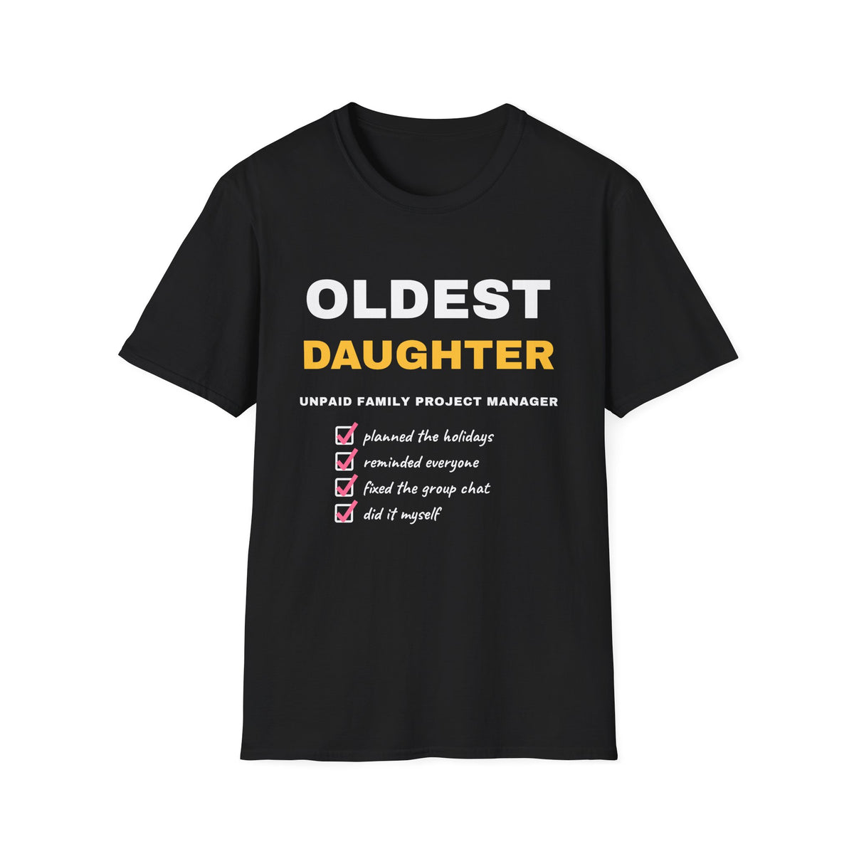 Oldest Daughter Unpaid Family Project Manager Funny T-Shirt – Gifted Porch, view 2