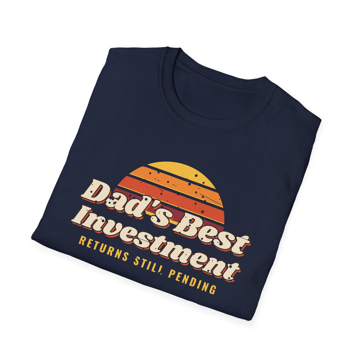 Dad's Best Investment Tee