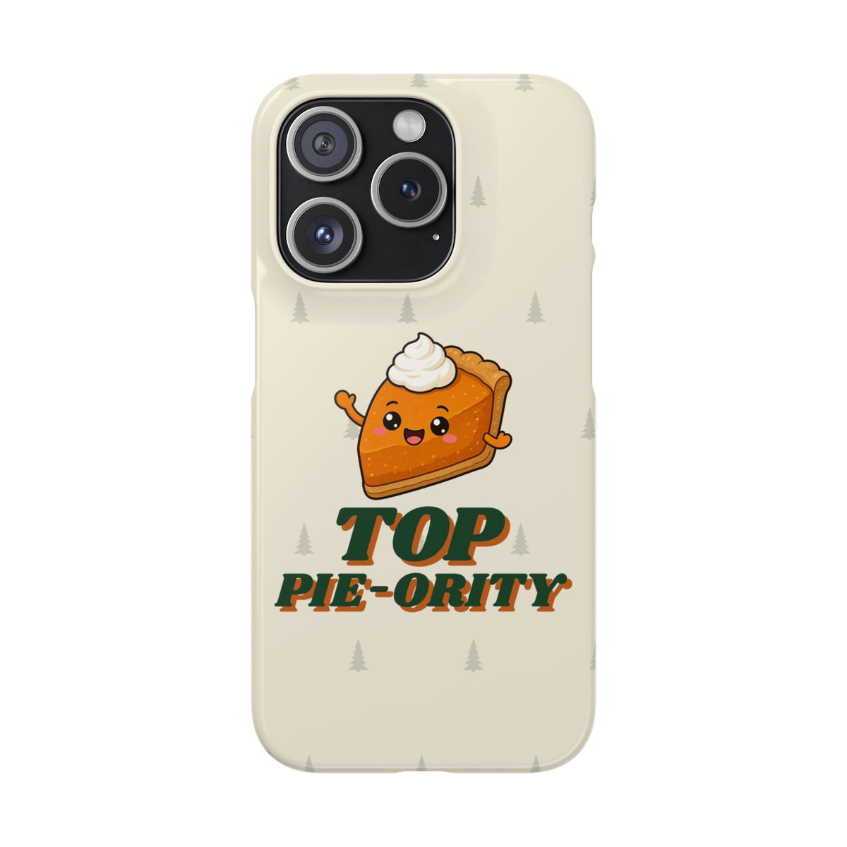 Top Pie-ority Phone Case