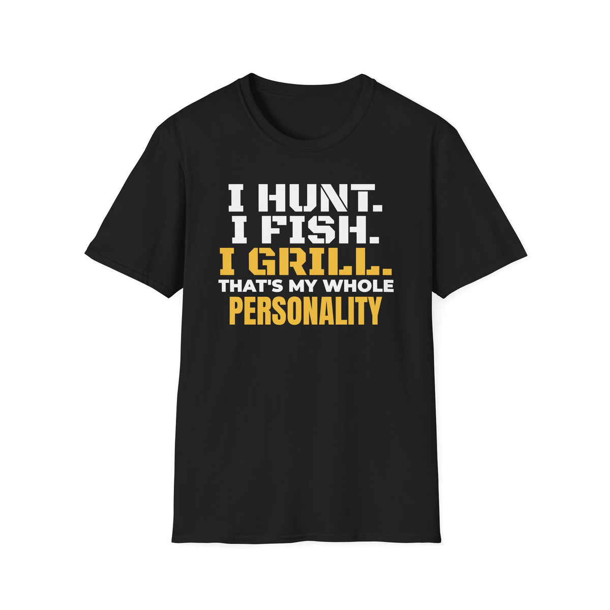 I Hunt I Fish I Grill That's My Whole Personality T-Shirt – Gifted Porch, view 2