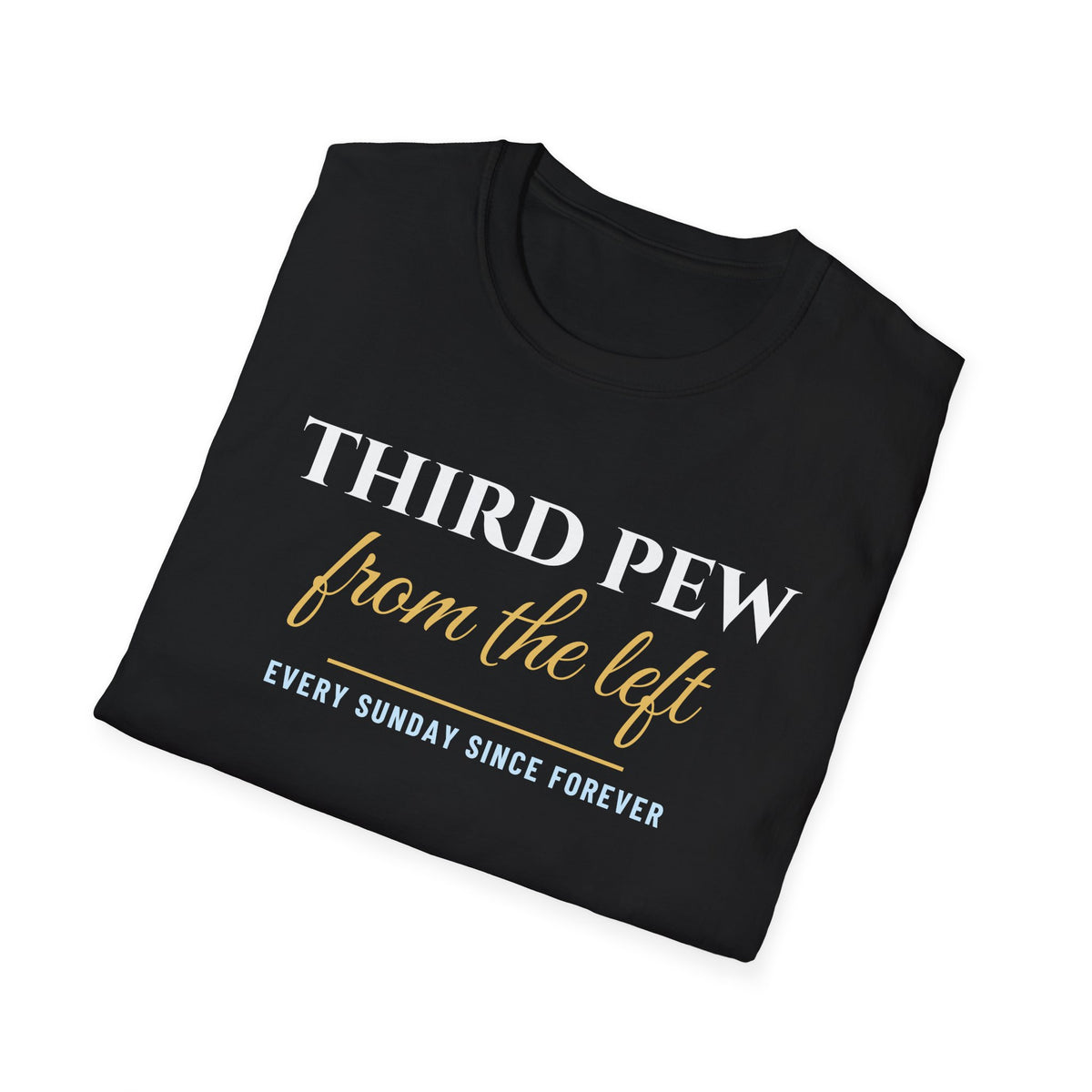 Third Pew From The Left Funny Church T-Shirt – Gifted Porch, view 8
