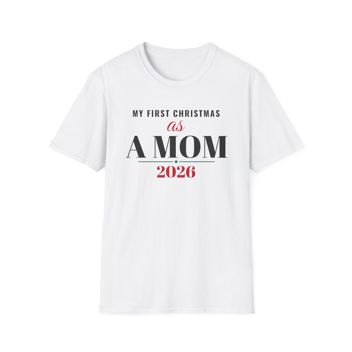 First Christmas As A Mom 2026 T-Shirt – Gifted Porch, view 1