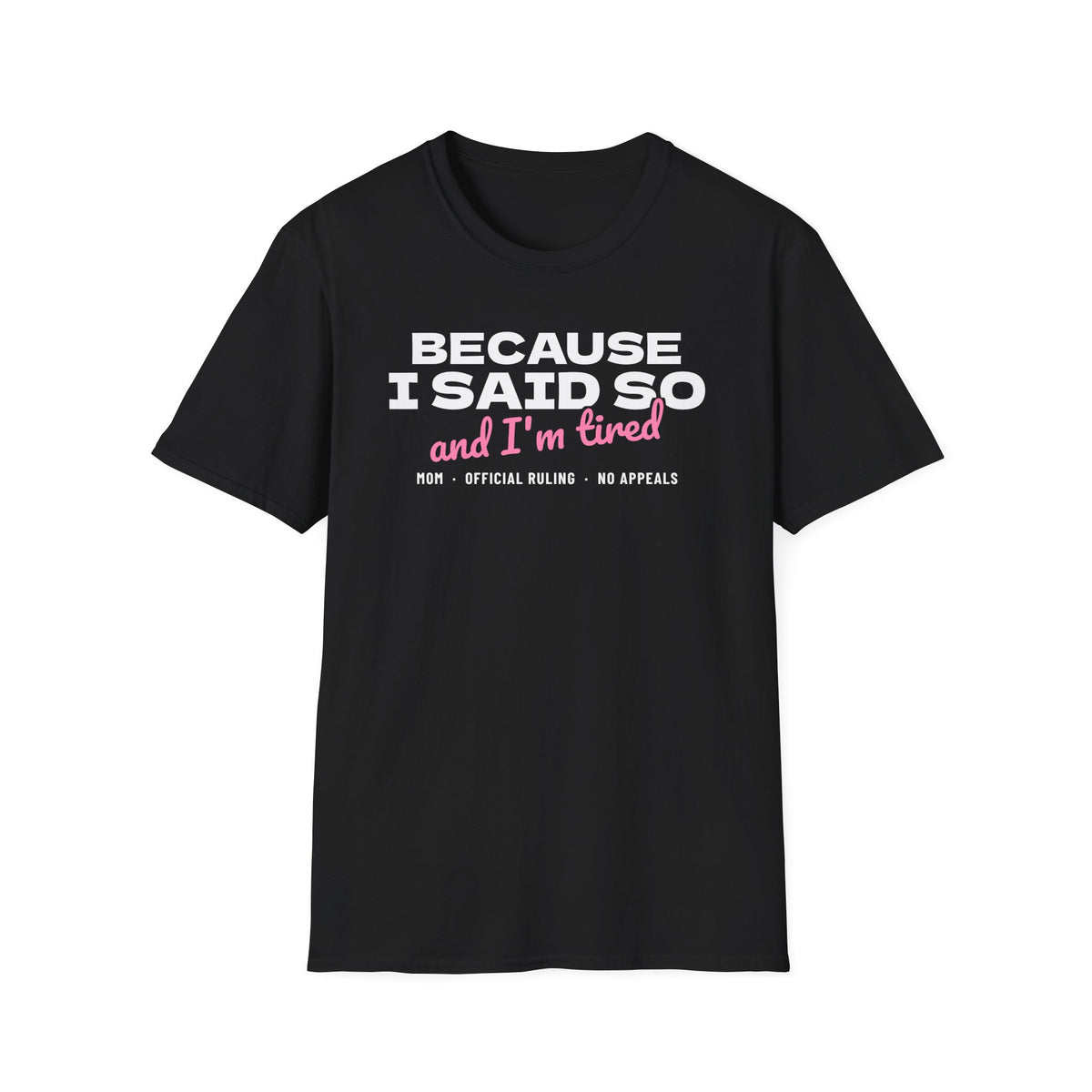 Because I Said So And I'm Tired Funny Mom T-Shirt – Gifted Porch, view 2