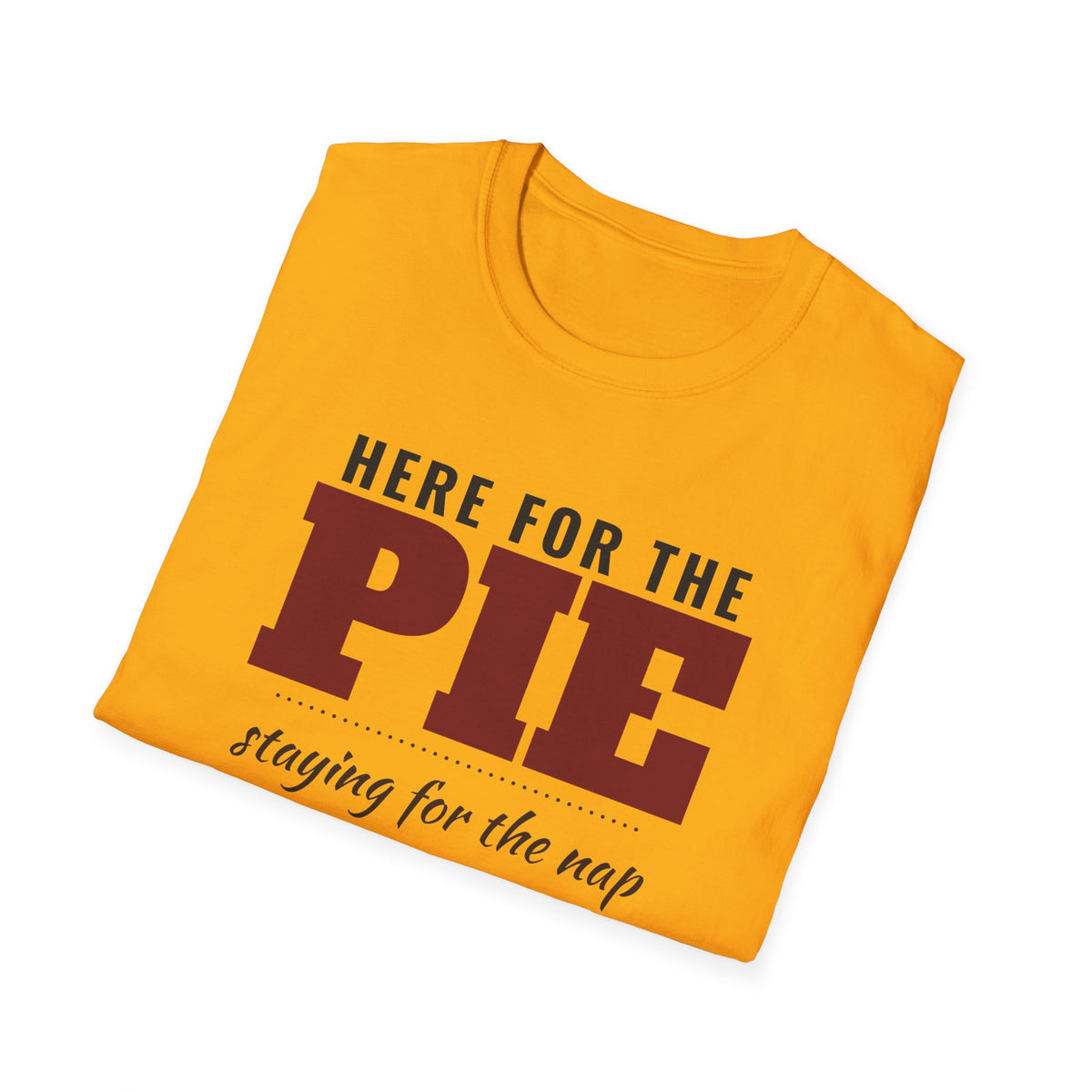 Here For The Pie Staying For The Nap Thanksgiving T-Shirt – Gifted Porch, view 15