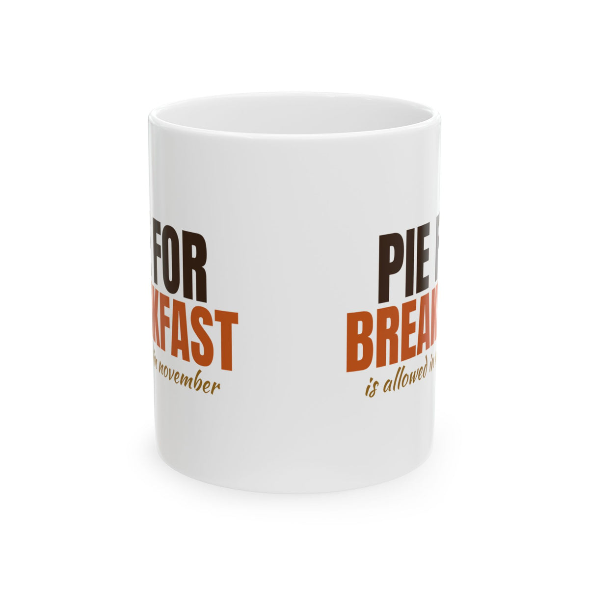 Pie For Breakfast Is Allowed In November Thanksgiving Mug – Gifted Porch, view 2