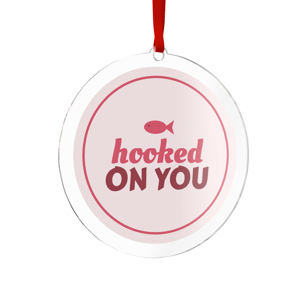 Hooked on You Acrylic Ornament