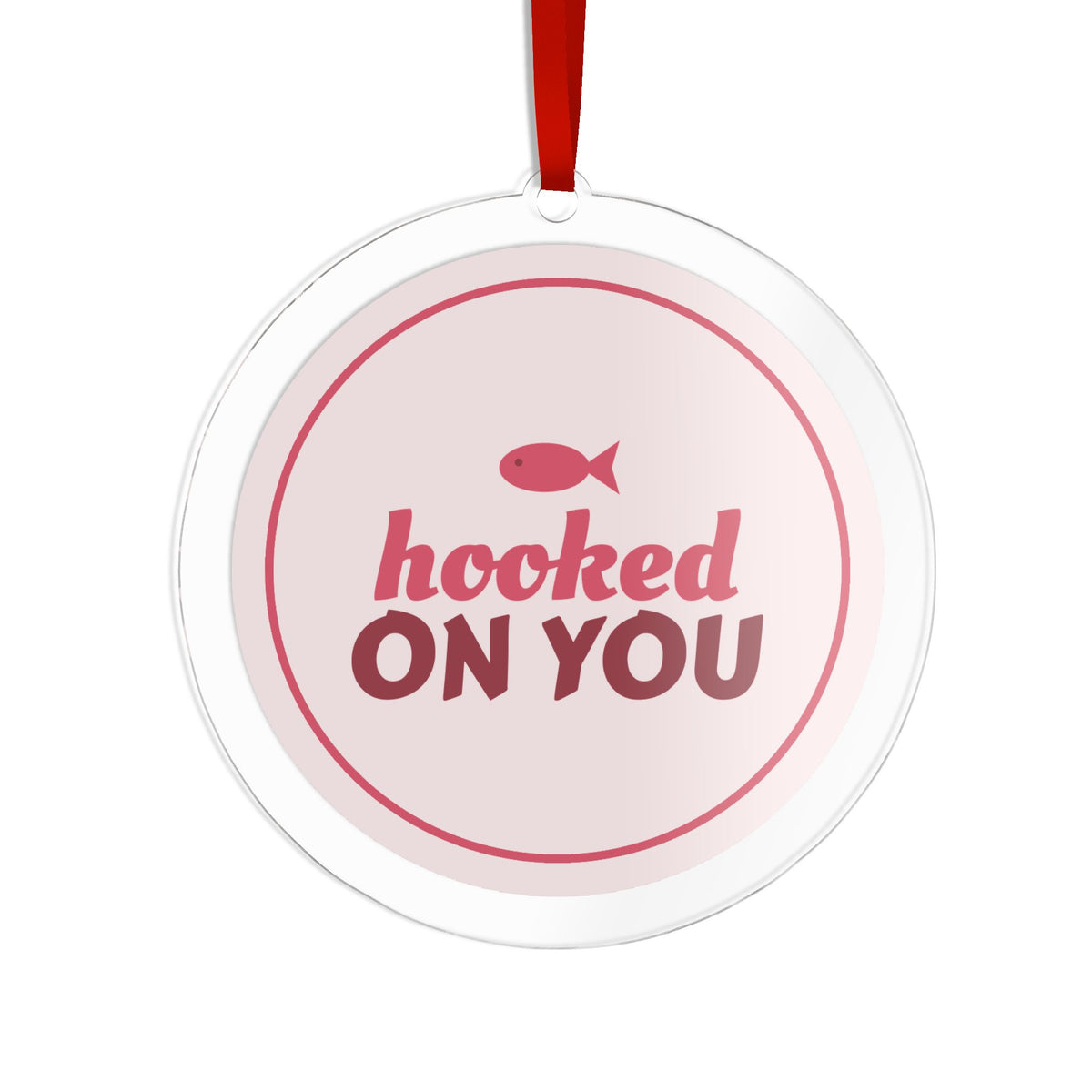 Hooked on You Acrylic Ornament
