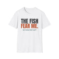 The Fish Fear Me The Mosquitoes Don't Funny Fishing T-Shirt – Gifted Porch, view 1