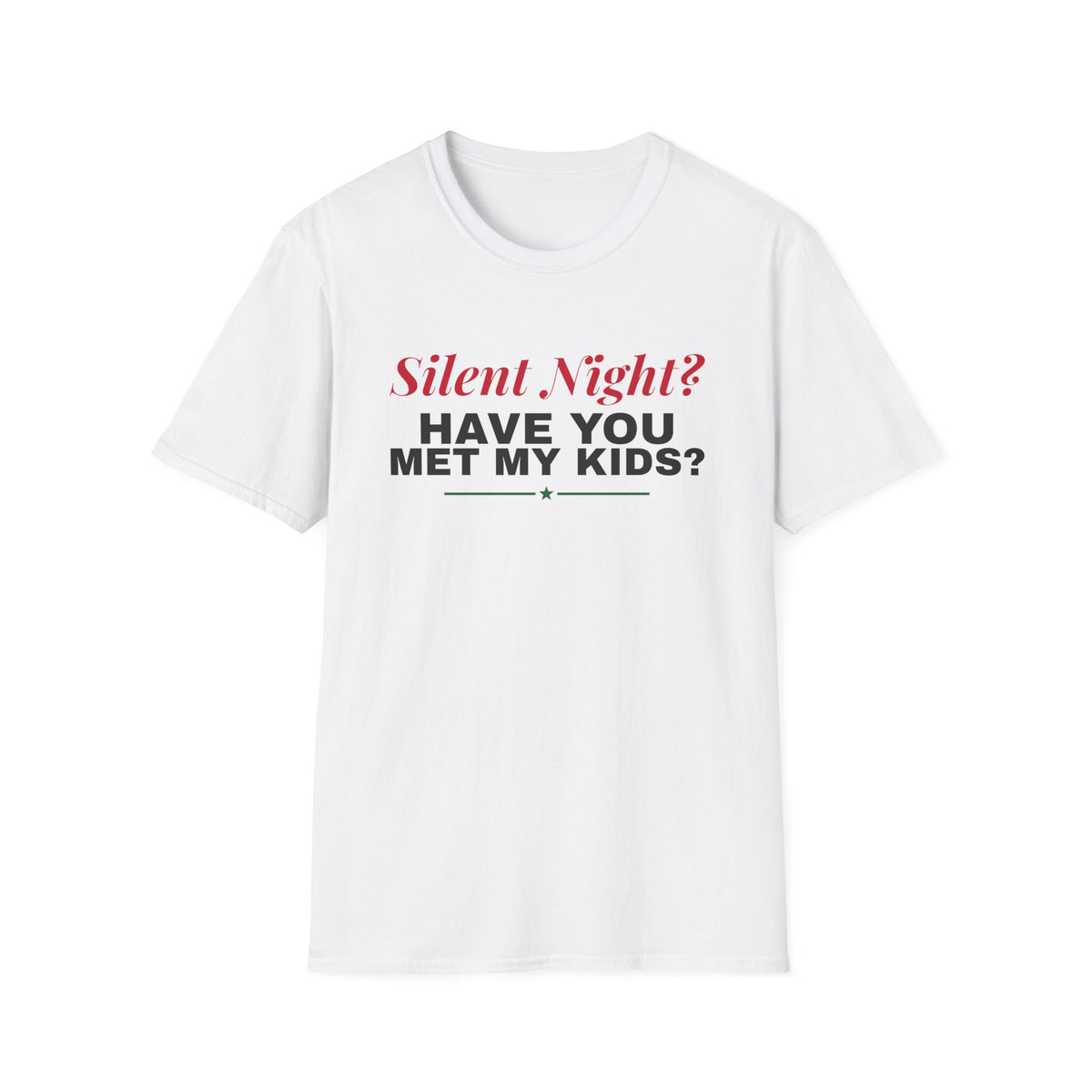 Silent Night Have You Met My Kids Mom Christmas T-Shirt – Gifted Porch, view 1