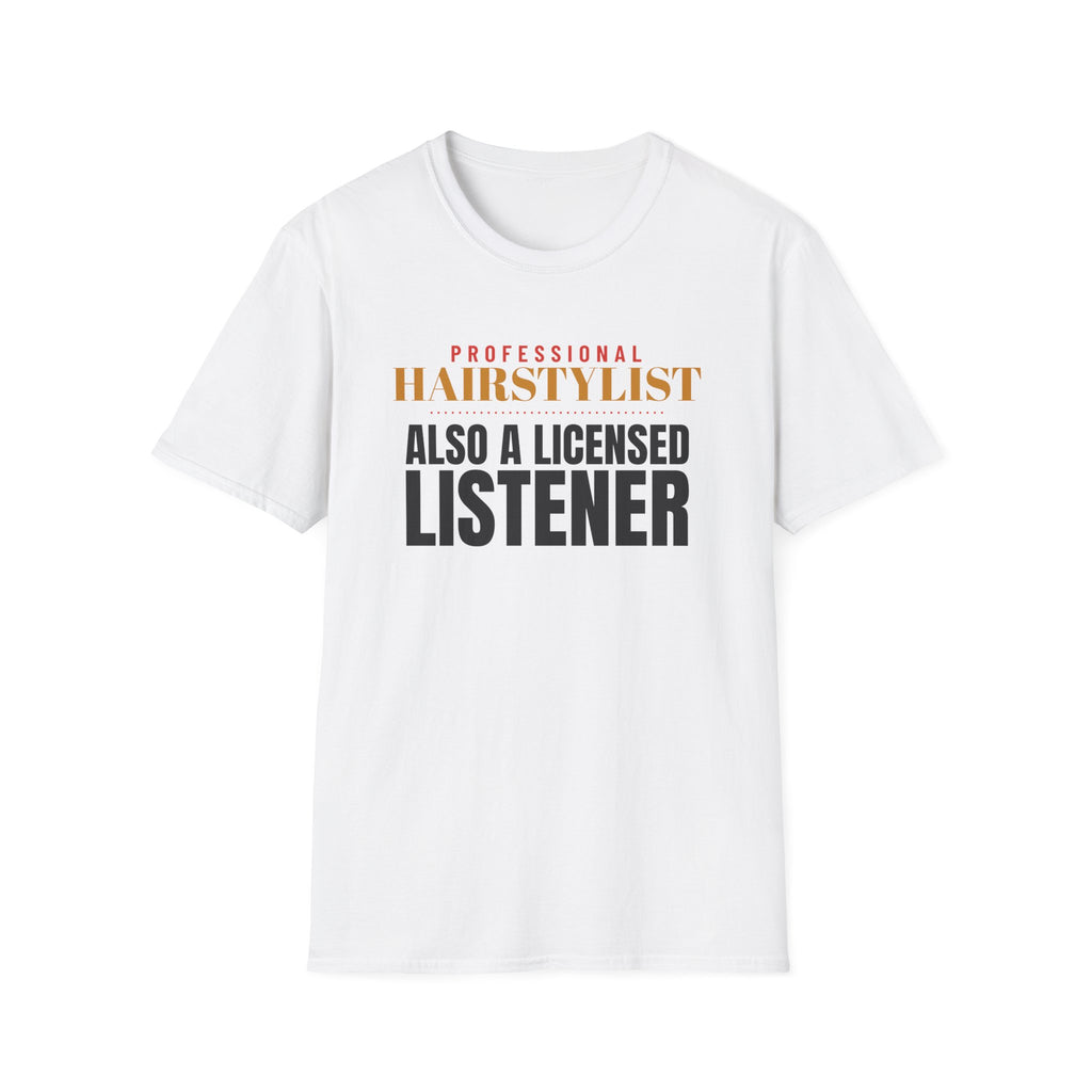 Hairstylist Also A Licensed Listener Hairstylist T-Shirt – Gifted Porch, view 1