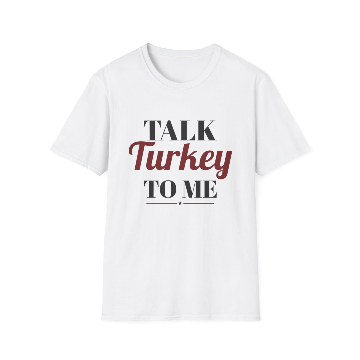 Talk Turkey To Me Funny Thanksgiving T-Shirt – Gifted Porch, view 1
