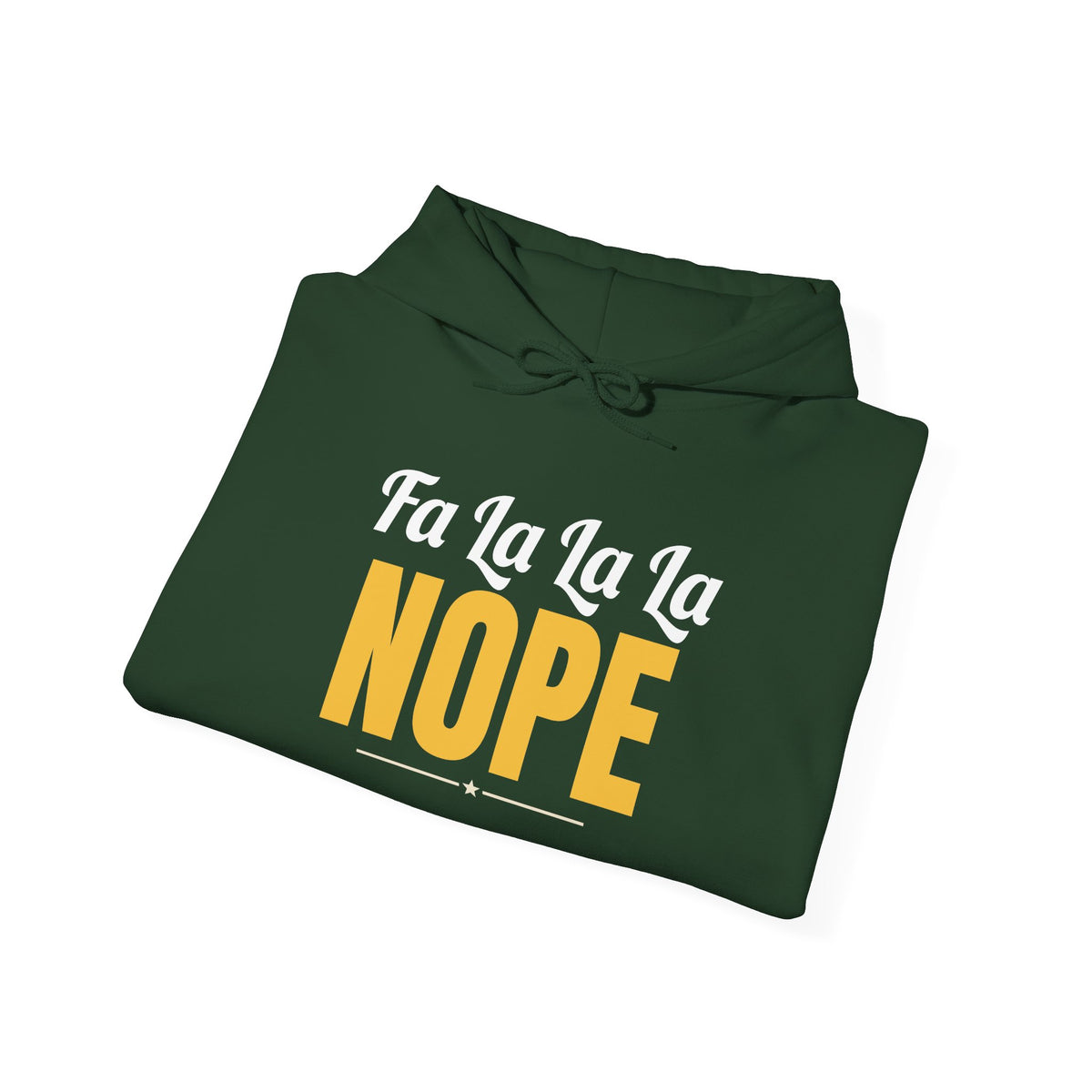 Fa La La La Nope Christmas Hoodie