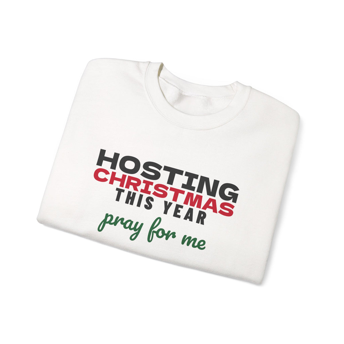 Hosting Christmas Pray For Me Sweatshirt