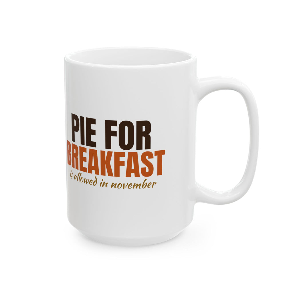 Pie For Breakfast Is Allowed In November Thanksgiving Mug – Gifted Porch, view 8