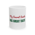 My Secret Santa Has Great Taste Mug