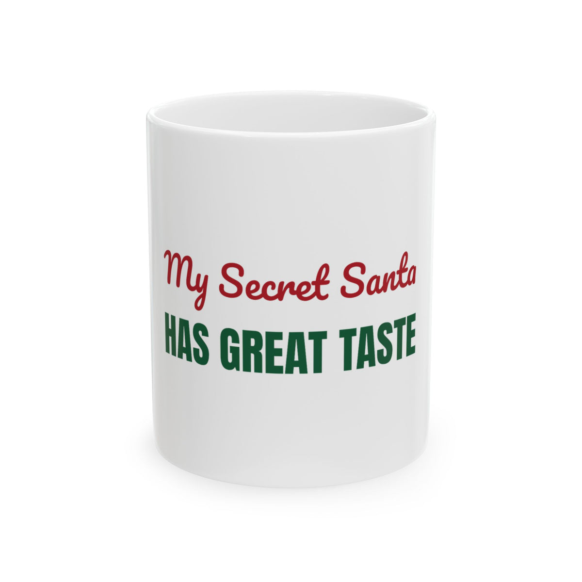My Secret Santa Has Great Taste Mug