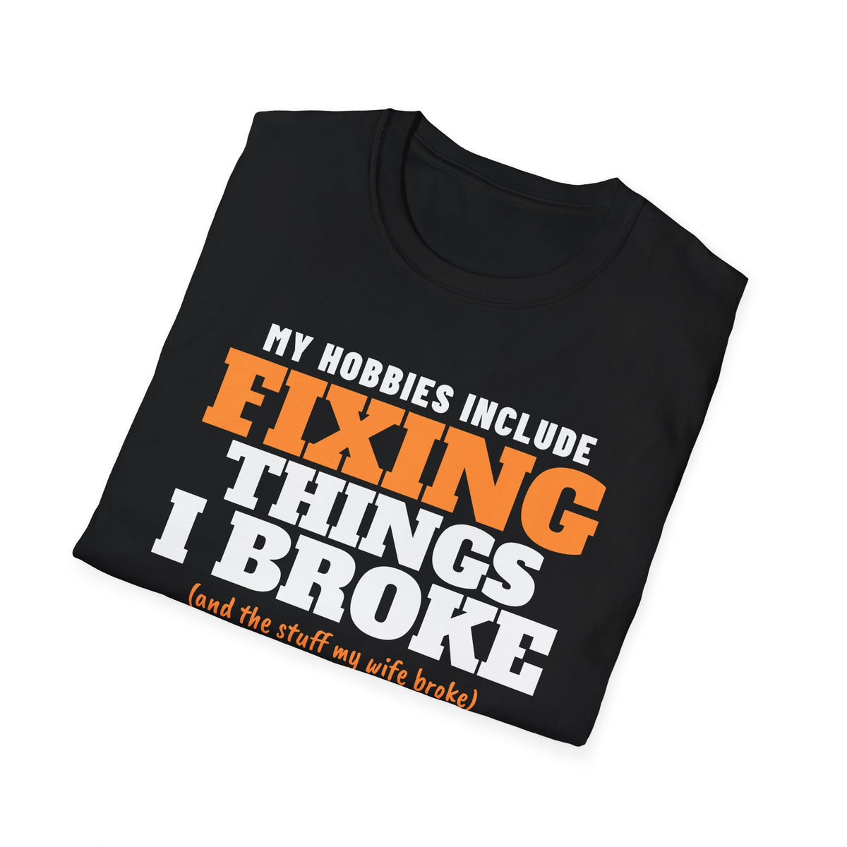My Hobbies Include Fixing Things I Broke Dad T-Shirt – Gifted Porch, view 8