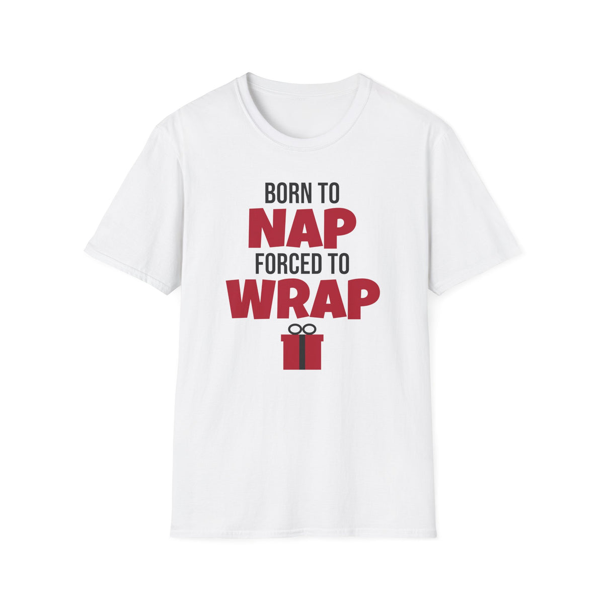 Born To Nap Forced To Wrap Funny Christmas T-Shirt – Gifted Porch, view 1
