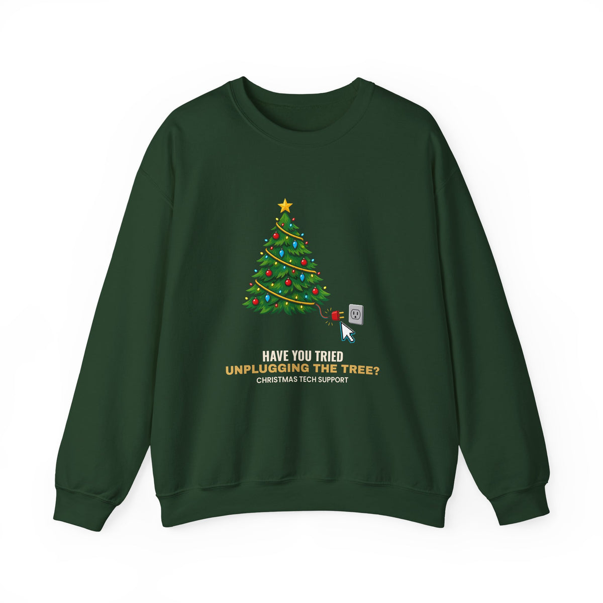 Unplug The Tree Tech Support Sweatshirt