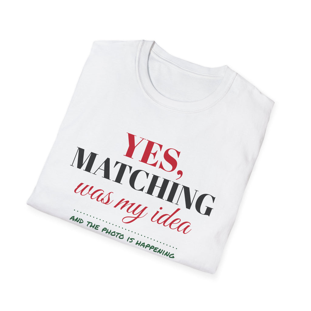 Yes Matching Was My Idea Funny Family Christmas T-Shirt – Gifted Porch, view 7