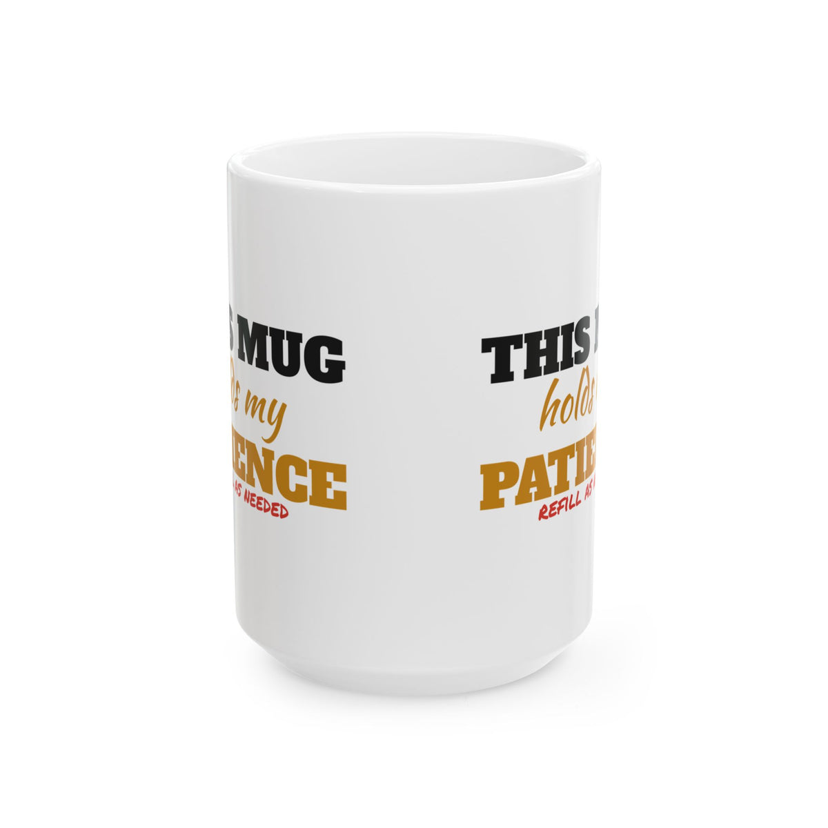 This Mug Holds My Patience Funny Coffee Mug – Gifted Porch, view 3