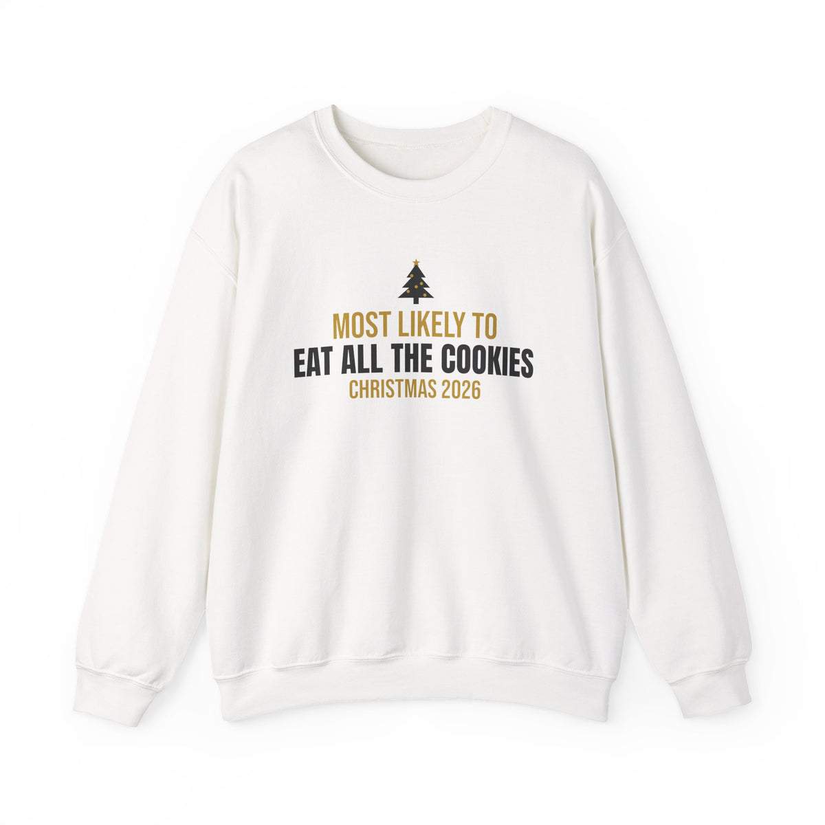 Most Likely To Eat All The Cookies Sweatshirt