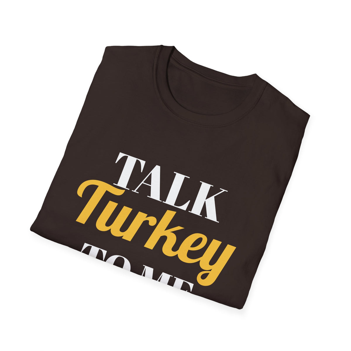 Talk Turkey To Me Funny Thanksgiving T-Shirt – Gifted Porch, view 24