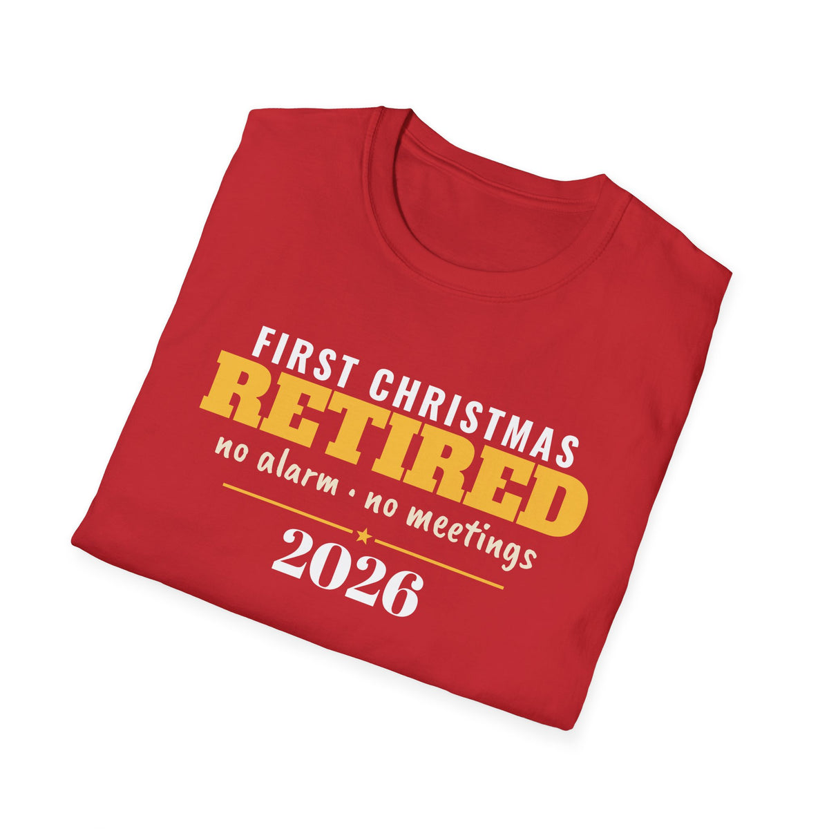 First Christmas Retired 2026 No Alarm No Meetings T-Shirt – Gifted Porch, view 16