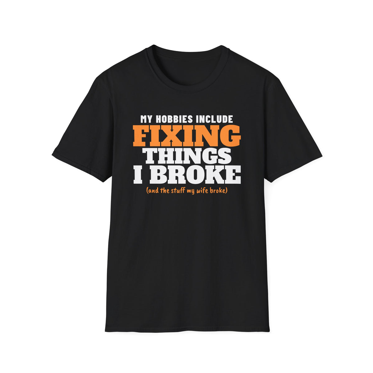 My Hobbies Include Fixing Things I Broke Dad T-Shirt – Gifted Porch, view 2