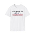I Still Make My Bed Like It's Inspection Day Veteran T-Shirt – Gifted Porch, view 1